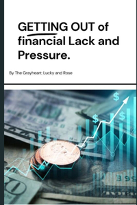 Getting Out of Financial Lack and Pressure