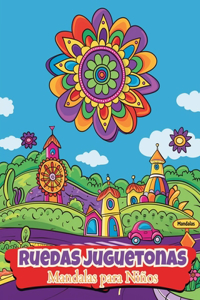 Ruedas juguetonas - Mandalas para niños