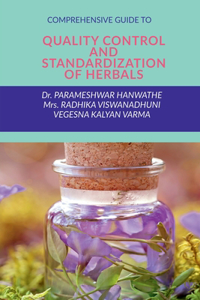 Comprehensive Guide to Quality Control and Standardization of Herbals
