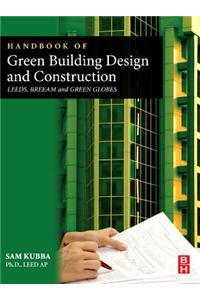 Handbook of Green Building Design and Construction: LEED, BREEAM, and Green Globes