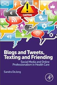 Blogs and Tweets, Texting and Friending