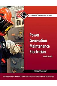 Power Generation Maintenance Electrician Trainee Guide, Level 4