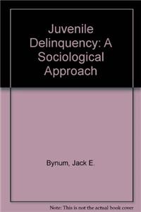 Juvenile Delinquency: A Sociological Approach