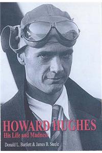Howard Hughes - His Life and Madness