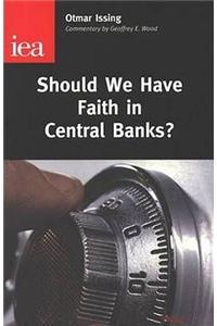 Should We Have Faith in Central Banks