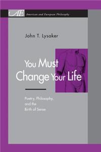 You Must Change Your Life