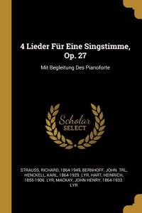 4 Lieder Für Eine Singstimme, Op. 27