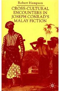 Cross-Cultural Encounters in Joseph Conrad's Malay Fiction