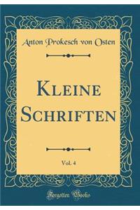 Kleine Schriften, Vol. 4 (Classic Reprint)