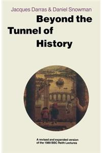 Beyond the Tunnel of History