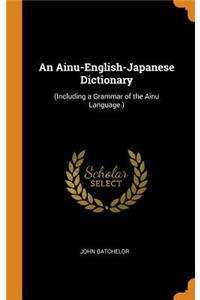 An Ainu-English-Japanese Dictionary