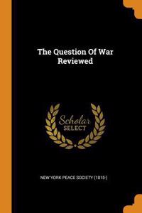 The Question of War Reviewed