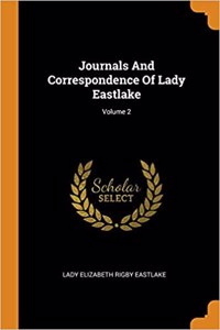 Journals and Correspondence of Lady Eastlake; Volume 2