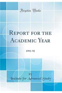 Report for the Academic Year: 1991-92 (Classic Reprint)