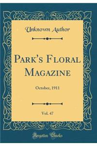 Park's Floral Magazine, Vol. 47: October, 1911 (Classic Reprint)