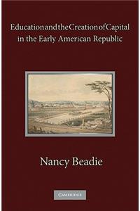 Education and the Creation of Capital in the Early American Republic