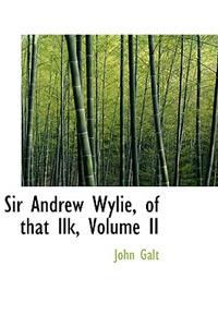 Sir Andrew Wylie, of That Ilk, Volume II