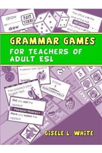 Grammar Games for Teachers of Adult ESL