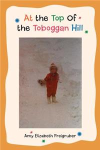 At the Top Of the Toboggan Hill