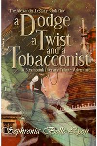 Dodge, a Twist, and a Tobacconist