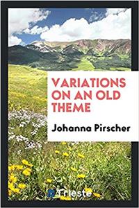 Variations on an Old Theme