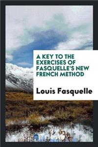 Key to the Exercises of Fasquelle's New French Method