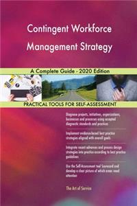 Contingent Workforce Management Strategy A Complete Guide - 2020 Edition