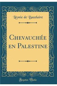 Chevauchée en Palestine (Classic Reprint)
