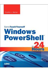 Windows PowerShell in 24 Hours, Sams Teach Yourself