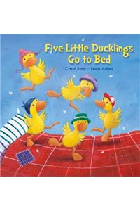 Five Little Ducklings Go to Bed