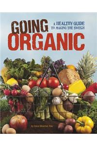 Going Organic: A Healthy Guide to Making the Switch