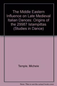 The Middle Eastern Influence on Late Medieval Italian Music: Origins of the 29987 Istampittas