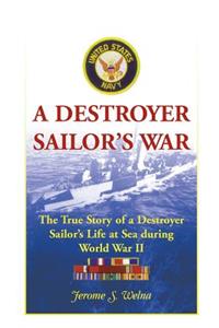 A Destroyer Sailor's War