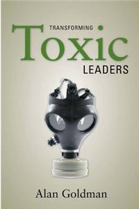 Transforming Toxic Leaders