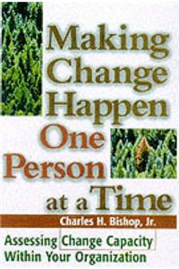 Making Change Happen One Person at a Time: Assessing Change Capacity within Your Organization
