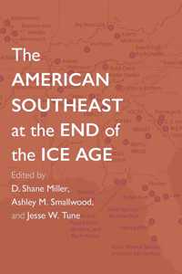 The American Southeast at the End of the Ice Age