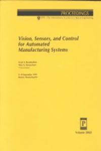 Vision Sensors and Control For Automated Manufacturing Systems/Volume 2063