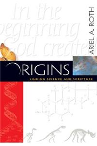Origins Linking Science and Scripture