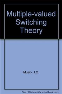 Multiple-valued Switching Theory,