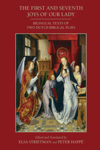 The First and Seventh Joys of Our Lady: Bilingual Texts of Two Dutch Biblical Plays