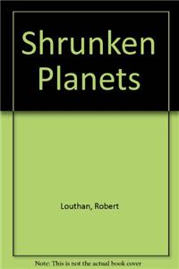 Shrunken Planets