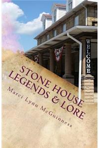 Stone House Legends & Lore