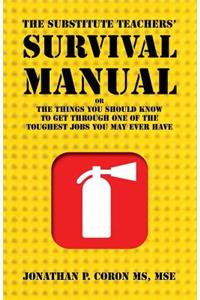 The Substitute Teachers' Survival Manual