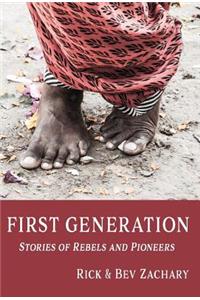 First Generation: Stories of Rebels and Pioneers