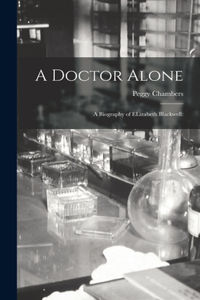 Doctor Alone; a Biography of ELizabeth Blackwell