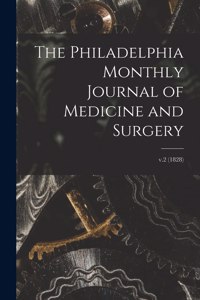 Philadelphia Monthly Journal of Medicine and Surgery; v.2 (1828)