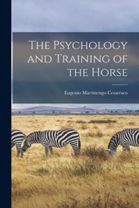 Psychology and Training of the Horse