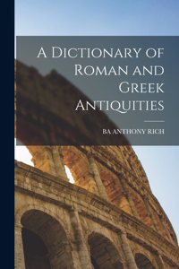 Dictionary of Roman and Greek Antiquities