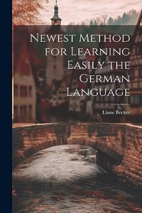 Newest Method for Learning Easily the German Language