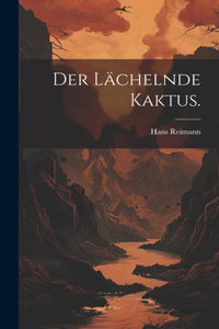 lächelnde Kaktus.